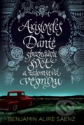 Kniha: Aristoteles a Dante spoznávajú svet a tajomstvá vesmíru (Benjamin Alire Sáenz), 2016 Kniha: Aristoteles a Dante spoznávajú svet a tajomstvá vesmíru (Benjamin Alire Sáenz), 2016