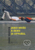 Kniha: Jako muže a ženu je stvořil (Jean Vanier). Karmelitánské nakladatelství, 2009 Kniha: Jako muže a ženu je stvořil (Jean Vanier). Karmelitánské nakladatelství, 2009
