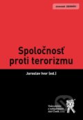 Kniha: Spoločnosť proti terorizmu (Jaroslav Ivo). Aleš Čeněk, 2015 Kniha: Spoločnosť proti terorizmu (Jaroslav Ivo). Aleš Čeněk, 2015