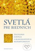 Kniha: Svetlá pre biednych (Boleslav Slota). Redemptoristi - Slovo medzi nami, 2015 Kniha: Svetlá pre biednych (Boleslav Slota). Redemptoristi - Slovo medzi nami, 2015