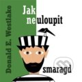 Audiokniha: Jak neuloupit smaragd (Donald Westlake). Tympanum, 2023 Audiokniha: Jak neuloupit smaragd (Donald Westlake). Tympanum, 2023