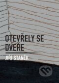 Kniha: Otevřely se dveře (Jiří Staněk). Dobrý důvod, 2023 Kniha: Otevřely se dveře (Jiří Staněk). Dobrý důvod, 2023