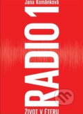 Kniha: Radio 1 - Život v éteru (Jana Kománková). Protišedi, 2023 Kniha: Radio 1 - Život v éteru (Jana Kománková). Protišedi, 2023