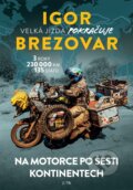 Kniha: Igor Brezovar. Velká jízda pokračuje (Igor Brezovar), 2023 Kniha: Igor Brezovar. Velká jízda pokračuje (Igor Brezovar), 2023