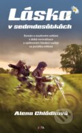 Kniha: Láska v sedmdesátkách (Alena Chládková). Jota, 2023 Kniha: Láska v sedmdesátkách (Alena Chládková). Jota, 2023