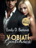 Kniha: V objatí gentlemana (reedícia) (Emily D. Beňová), 2023 Kniha: V objatí gentlemana (reedícia) (Emily D. Beňová), 2023