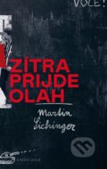 Kniha: Zítra přijde Olah (Martin Sichinger). Euromedia, 2023 Kniha: Zítra přijde Olah (Martin Sichinger). Euromedia, 2023