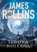 Kniha: Ledová kolébka (James Rollins). BB/art, 2023 Kniha: Ledová kolébka (James Rollins). BB/art, 2023