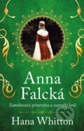 Kniha: Anna Falcká (Hana Whitton). Ikar CZ, 2023 Kniha: Anna Falcká (Hana Whitton). Ikar CZ, 2023