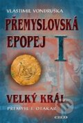 Kniha: Přemyslovská epopej I. (Vlastimil Vondruška). Moba, 2023 Kniha: Přemyslovská epopej I. (Vlastimil Vondruška). Moba, 2023