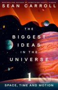 Kniha: The Biggest Ideas in the Universe 1 (Sean Carroll). Oneworld Publications, 2023 Kniha: The Biggest Ideas in the Universe 1 (Sean Carroll). Oneworld Publications, 2023