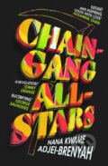 Kniha: Chain-Gang All-Stars (Nana Kwame Adjei-Brenyah). Harvill Secker, 2023 Kniha: Chain-Gang All-Stars (Nana Kwame Adjei-Brenyah). Harvill Secker, 2023