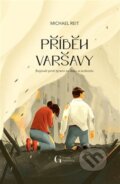 Kniha: Příběh Varšavy (Michael Reit). George Publishing, 2023 Kniha: Příběh Varšavy (Michael Reit). George Publishing, 2023