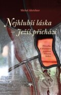 Kniha: Nejhlubší láska - Ježíš přichází (Michal Altrichter). Refugium Velehrad-Roma, 2023 Kniha: Nejhlubší láska - Ježíš přichází (Michal Altrichter). Refugium Velehrad-Roma, 2023
