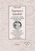 Kniha: Tajemství katedrál (Fulcanelli). Trigon, 2023 Kniha: Tajemství katedrál (Fulcanelli). Trigon, 2023