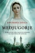 Kniha: Medjugorje (José María Zavala). Dokořán, 2021 Kniha: Medjugorje (José María Zavala). Dokořán, 2021
