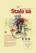 Kniha: Stalo sa (Miroslav Spišiak). Miroslav Spišiak, 2023 Kniha: Stalo sa (Miroslav Spišiak). Miroslav Spišiak, 2023