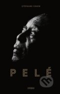 Kniha: Pelé (Stéphane Cohen). Universum, 2023 Kniha: Pelé (Stéphane Cohen). Universum, 2023