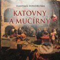 Audiokniha: Katovny a mučírny (Vlastimil Vondruška). Tympanum, 2023 Audiokniha: Katovny a mučírny (Vlastimil Vondruška). Tympanum, 2023
