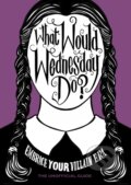 Kniha: What Would Wednesday Do? (Pop Press). Pop Press, 2023 Kniha: What Would Wednesday Do? (Pop Press). Pop Press, 2023