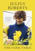 Kniha: The Farm Table (Julius Roberts). Ebury, 2023 Kniha: The Farm Table (Julius Roberts). Ebury, 2023