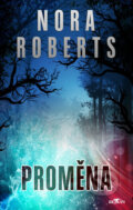 Kniha: Proměna (Nora Roberts). Alpress, 2023 Kniha: Proměna (Nora Roberts). Alpress, 2023