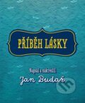 Kniha: Příběh lásky (Jan Budař). XYZ, 2023 Kniha: Příběh lásky (Jan Budař). XYZ, 2023