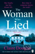 Kniha: The Woman Who Lied (Claire Douglas). Michael Joseph, 2023 Kniha: The Woman Who Lied (Claire Douglas). Michael Joseph, 2023
