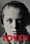 Kniha: Toyen (Andrea Sedláčková). Prostor, 2023 Kniha: Toyen (Andrea Sedláčková). Prostor, 2023
