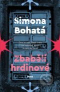 Kniha: Zbabělí hrdinové (Simona Bohatá), 2023 Kniha: Zbabělí hrdinové (Simona Bohatá), 2023