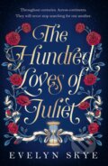 Kniha: The Hundred Loves of Juliet (Evelyn Skye). Headline Book, 2023 Kniha: The Hundred Loves of Juliet (Evelyn Skye). Headline Book, 2023