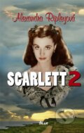 Kniha: Scarlett 2 (Alexandra Ripley). Ikar CZ, 2009 Kniha: Scarlett 2 (Alexandra Ripley). Ikar CZ, 2009