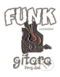Kniha: Funk gitara – Prvý diel (Peter Stolárik). P.S.Publisher, 2000 Kniha: Funk gitara – Prvý diel (Peter Stolárik). P.S.Publisher, 2000