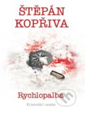 Kniha: Rychlopalba (Štěpán Kopřiva). Crew, 2015 Kniha: Rychlopalba (Štěpán Kopřiva). Crew, 2015