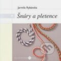 Kniha: Šnúry a pletence (Jarmila Rybánska). Ústredie ľudovej umeleckej výroby, 2011 Kniha: Šnúry a pletence (Jarmila Rybánska). Ústredie ľudovej umeleckej výroby, 2011