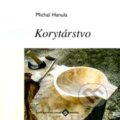 Kniha: Korytárstvo (Michal Hanula). Ústredie ľudovej umeleckej výroby, 2011 Kniha: Korytárstvo (Michal Hanula). Ústredie ľudovej umeleckej výroby, 2011