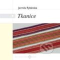 Kniha: Tkanice (Jarmila Rybánska). Ústredie ľudovej umeleckej výroby, 2012 Kniha: Tkanice (Jarmila Rybánska). Ústredie ľudovej umeleckej výroby, 2012