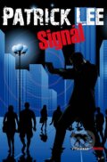 Kniha: Signál (Lee Patrick). Vyšehrad, 2015 Kniha: Signál (Lee Patrick). Vyšehrad, 2015