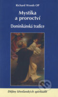 Kniha: Mystika a proroctví (Richard Woods). Karmelitánské nakladatelství, 2005 Kniha: Mystika a proroctví (Richard Woods). Karmelitánské nakladatelství, 2005