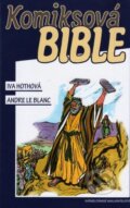 Kniha: Komiksová bible (Andre Le Blanc a Iva Hothová). Karmelitánské nakladatelství, 2014 Kniha: Komiksová bible (Andre Le Blanc a Iva Hothová). Karmelitánské nakladatelství, 2014