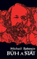 Kniha: Bůh a stát (Michail Bakunin). Herrmann & synové, 2015 Kniha: Bůh a stát (Michail Bakunin). Herrmann & synové, 2015