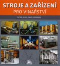 Stroje a zařízení pro vinařství - Patrik Burg, Pavel Zemánek, Elena Krásnohorská, 2014