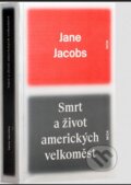 Kniha: Smrt a život amerických velkoměst (Jane Jacobs), 2013 Kniha: Smrt a život amerických velkoměst (Jane Jacobs), 2013