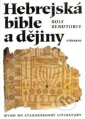Kniha: Hebrejská bible a dějiny (Rolf Rendtorff). Vyšehrad, 2015 Kniha: Hebrejská bible a dějiny (Rolf Rendtorff). Vyšehrad, 2015