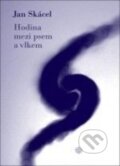 Kniha: Hodina mezi psem a vlkem (Jan Skácel). Vyšehrad, 2015 Kniha: Hodina mezi psem a vlkem (Jan Skácel). Vyšehrad, 2015