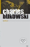 Kniha: Jelito (Charles Bukowski). Argo, 2016 Kniha: Jelito (Charles Bukowski). Argo, 2016