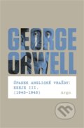 Kniha: Úpadek anglické vraždy (George Orwell). Argo, 2016 Kniha: Úpadek anglické vraždy (George Orwell). Argo, 2016