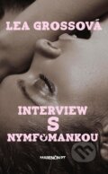 E-kniha: Interview s nymfomankou (Lea Grossová), 2015 E-kniha: Interview s nymfomankou (Lea Grossová), 2015