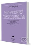 Slovenskí jazykovedci (2006 - 2010) - Júlia Behýlová, VEDA, 2014