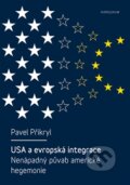 Kniha: USA a evropská integrace (Pavel Přikryl). Univerzita Karlova v Praze, 2015 Kniha: USA a evropská integrace (Pavel Přikryl). Univerzita Karlova v Praze, 2015